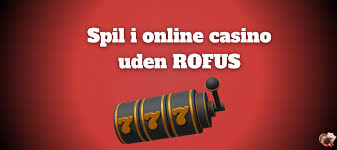 Casinoer Uden Rofus En Ny Dør til Online Spil