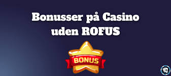 Casinoer Uden Rofus En Ny Dør til Online Spil
