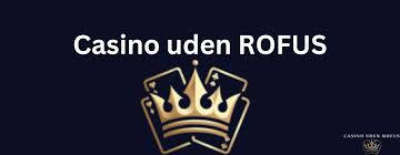 Casino uden Rufus En Guide til Online Spil på Reddit -1670218544